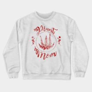 Plant Mom - Red Crewneck Sweatshirt